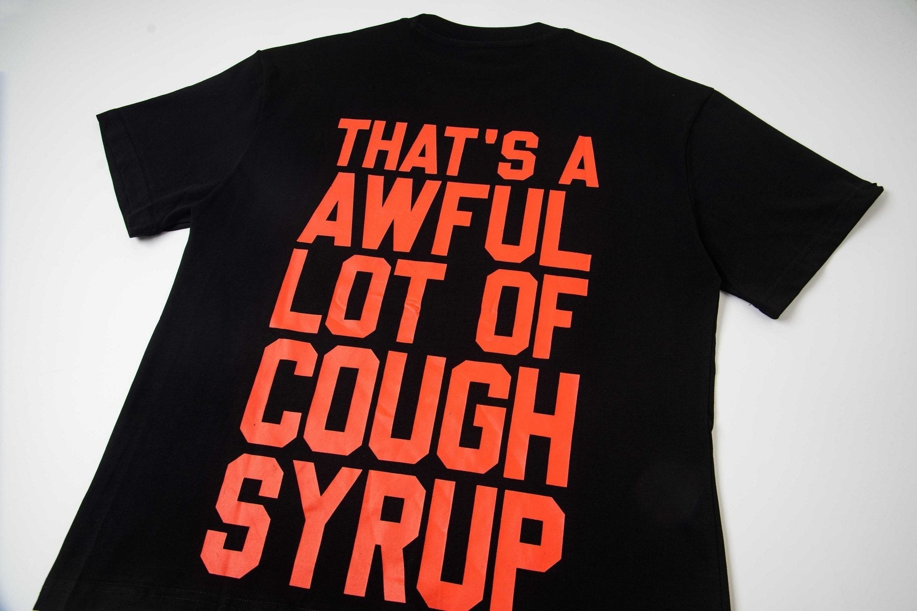 THAT'S A AWFUL LOT OF COUGH SYRUP Front & Back Graphic T-Shirt — detail